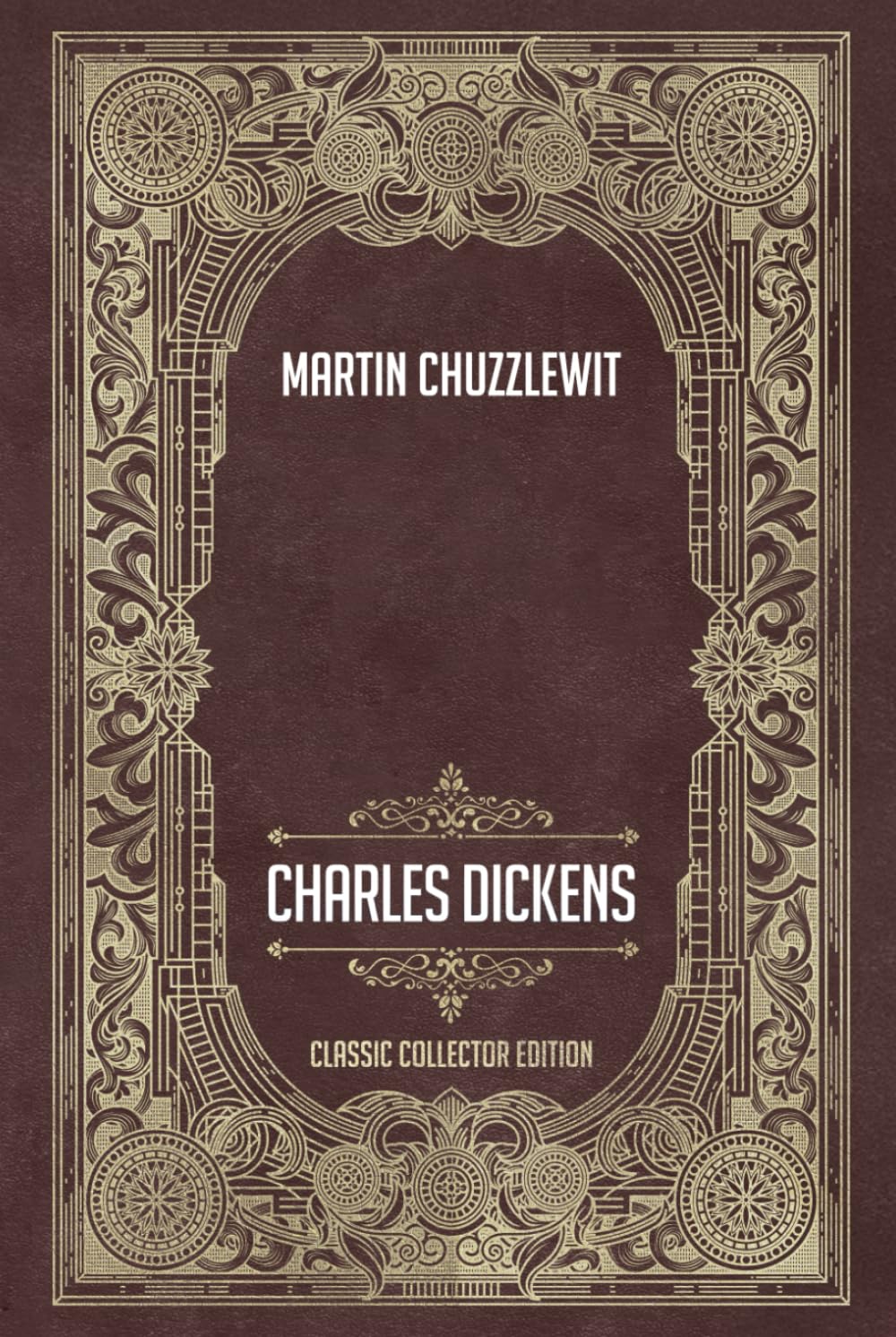 Martin Chuzzlewit - Classic Collector Edition (Annotated)