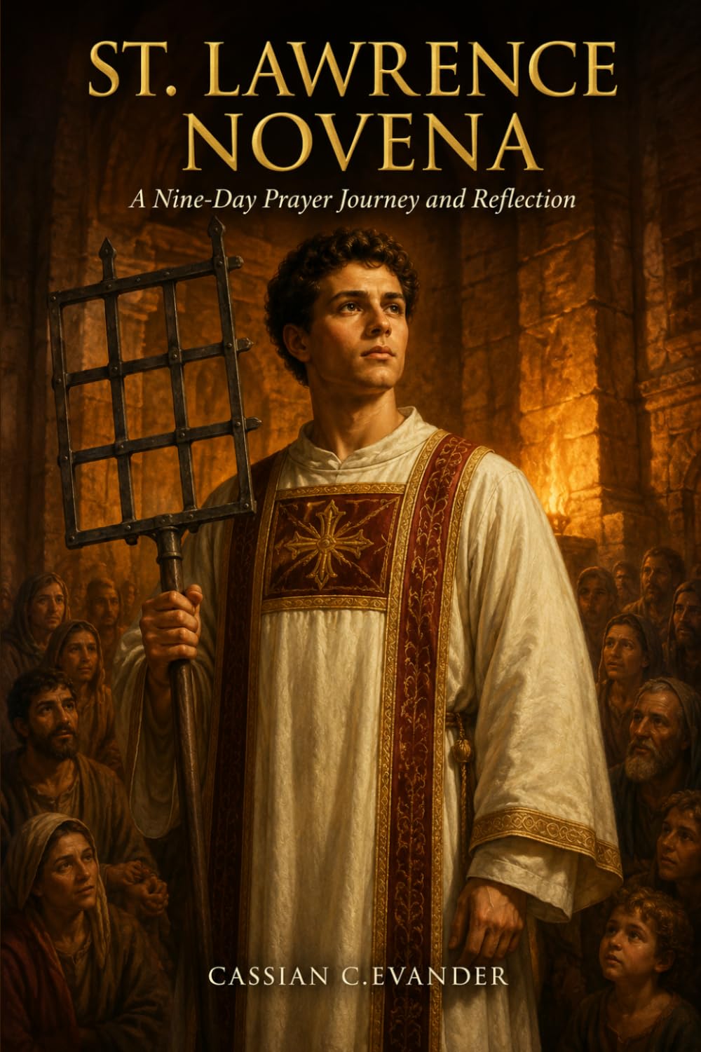 St. Lawrence Novena: A Nine-Day Prayer Journey and Reflection