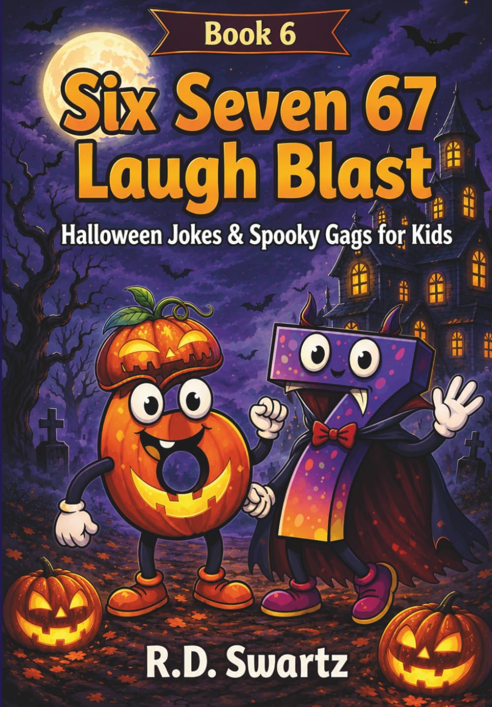 Six Seven 67 Laugh Blast: Halloween Jokes, Spooky Riddles & Silly Fun for Kids