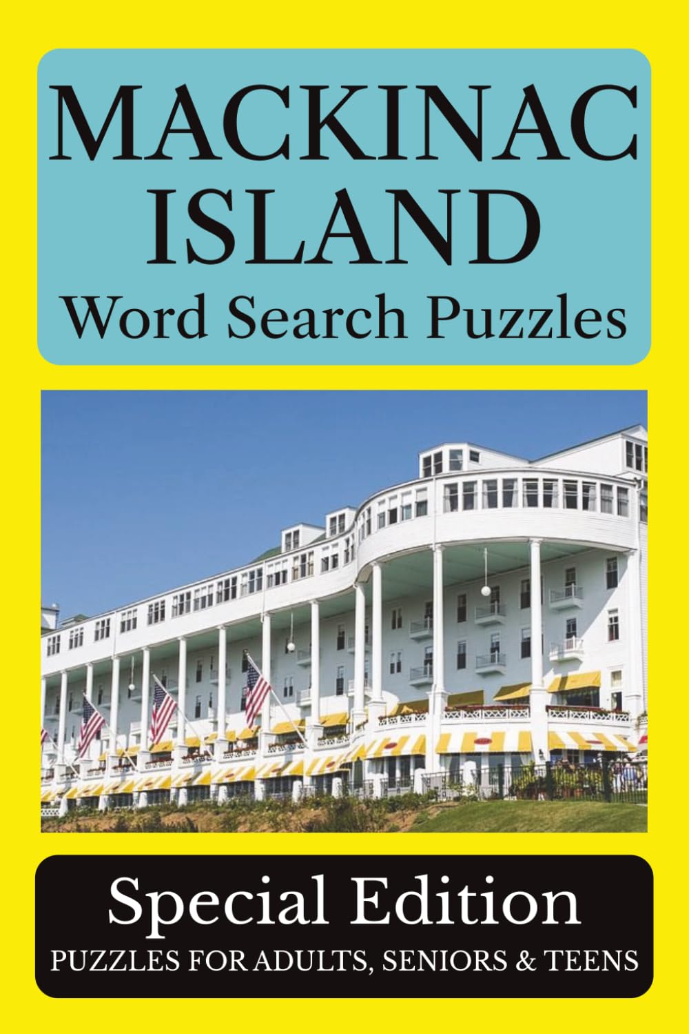 Mackinac Island Word Search Puzzles: 55 Puzzles Celebrating the Places, People, History, and Beauty of Mackinac Island | 6 x 9 inches | 110 pages | ... Included (Across America Puzzle Series)