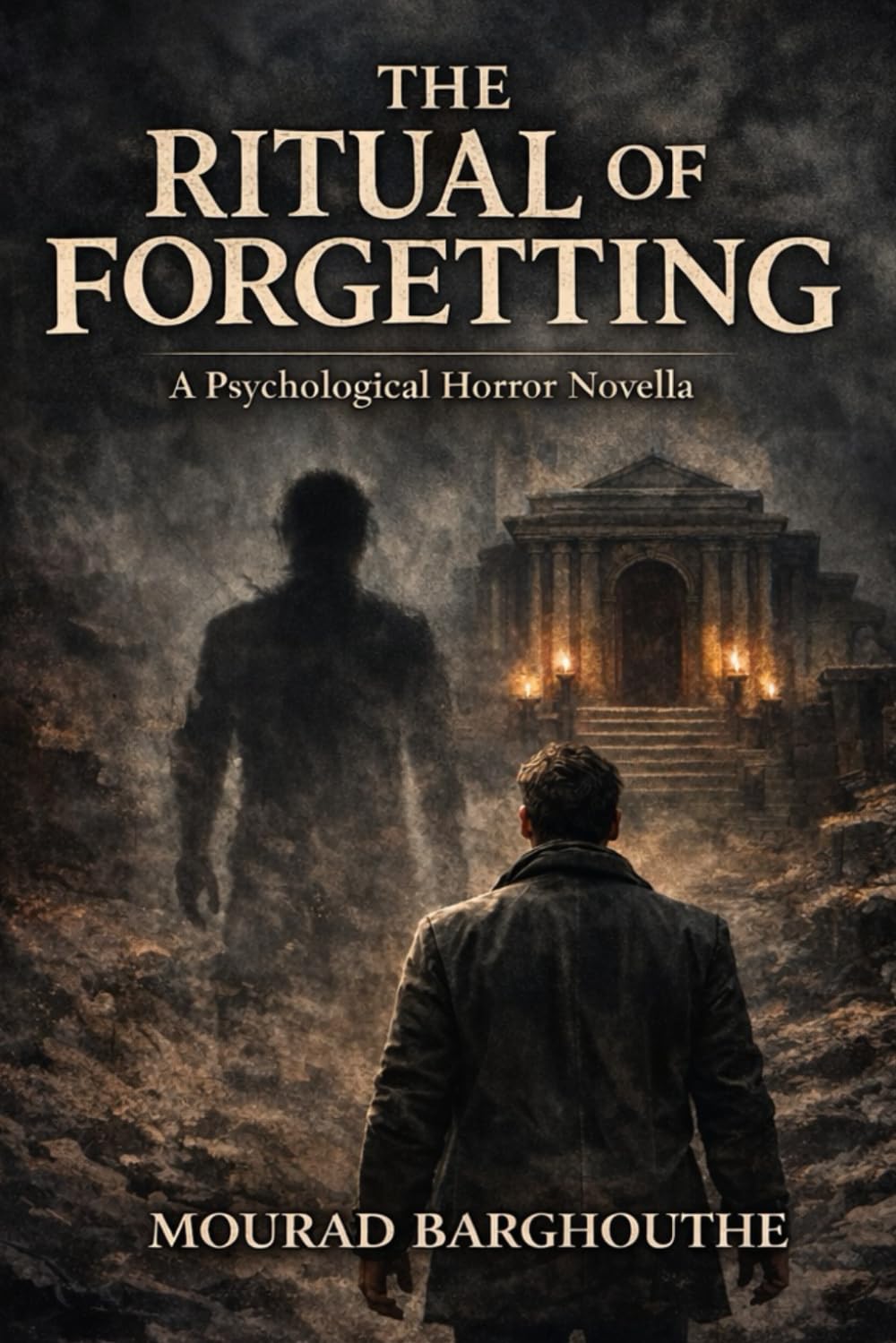 THE RITUAL OF FORGETTING: A Psychological Horror Novella