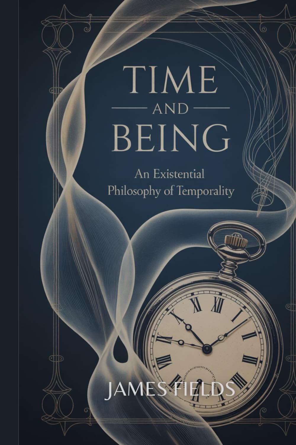 Time and Being: An Existential Philosophy of Temporality (Advanced Studies in Philosophy)