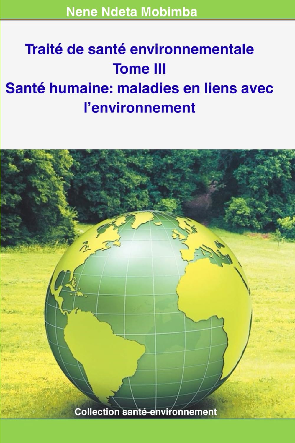 Santé environnementale Tome III Santé humaine : maladies en liens avec l’environnement