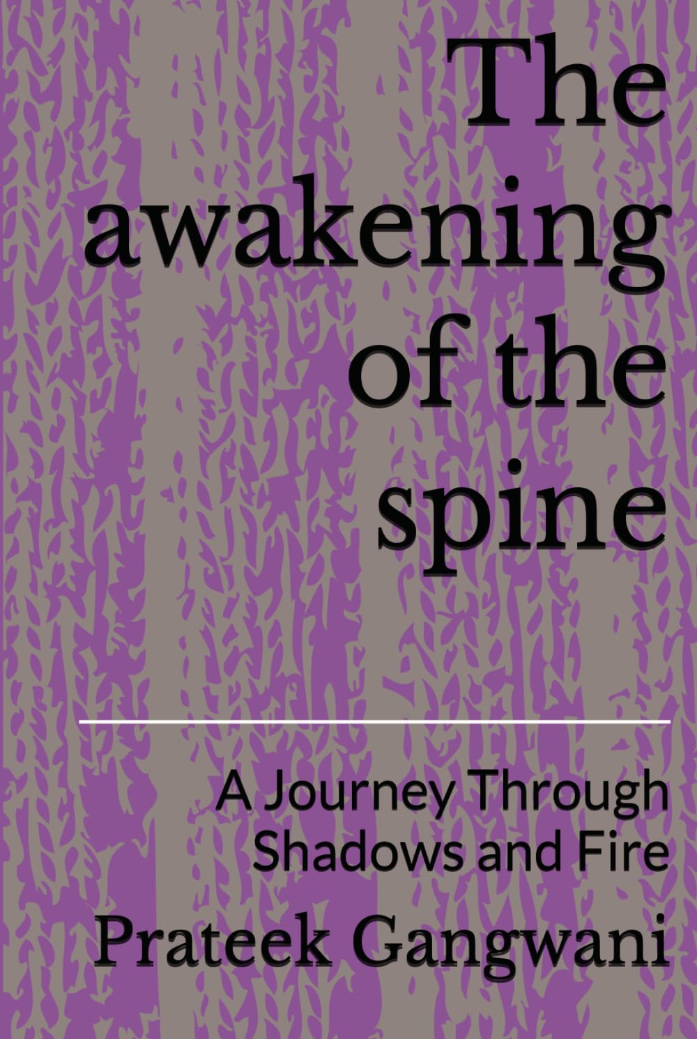 The awakening of the spine: A Journey Through Shadows and Fire