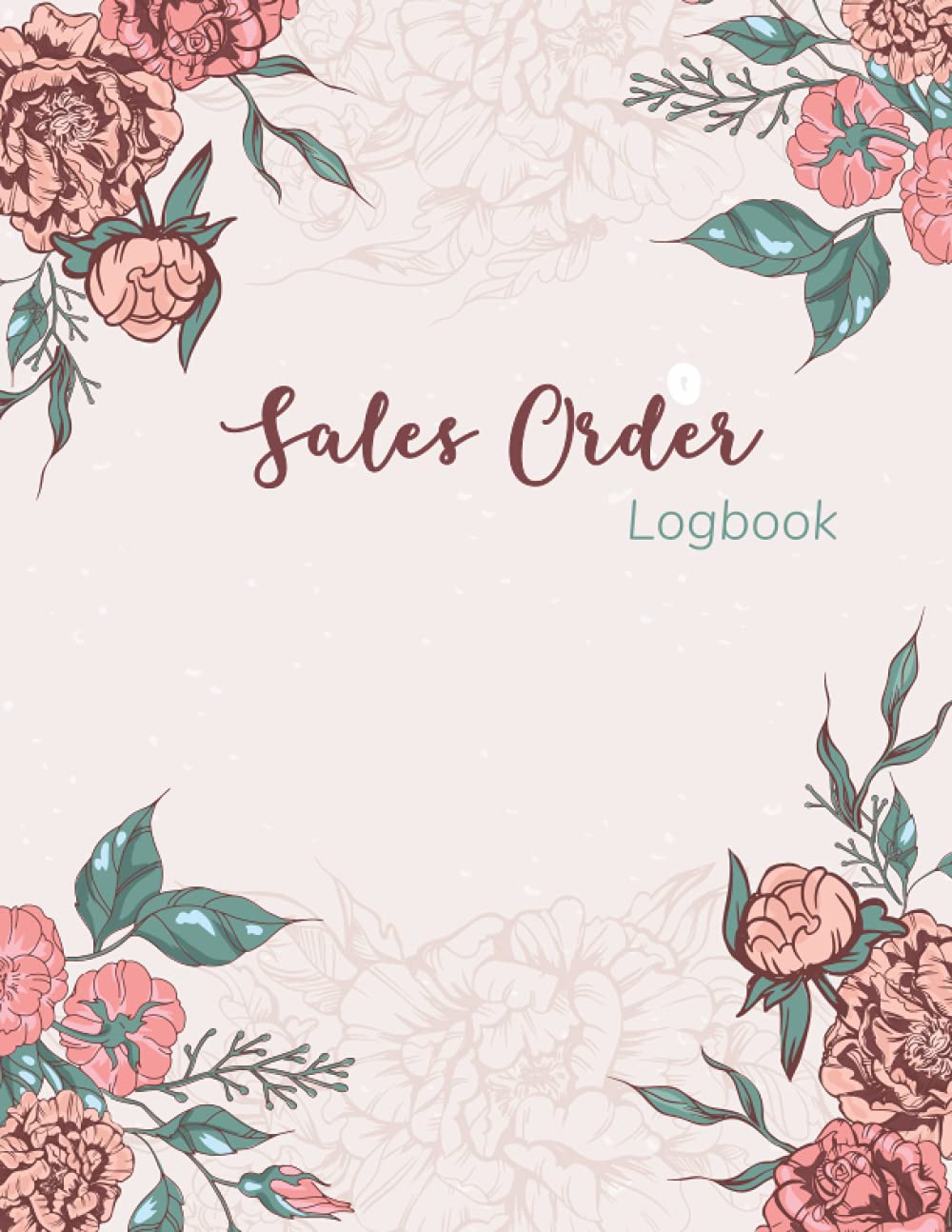 Sales Order Log Book: Order Book Small Business / Keep Track of Your Customer Orders / Sales Order Forms for Online Businesses and Retail Store / Customer Order Forms / 108 page "8.5x11" in