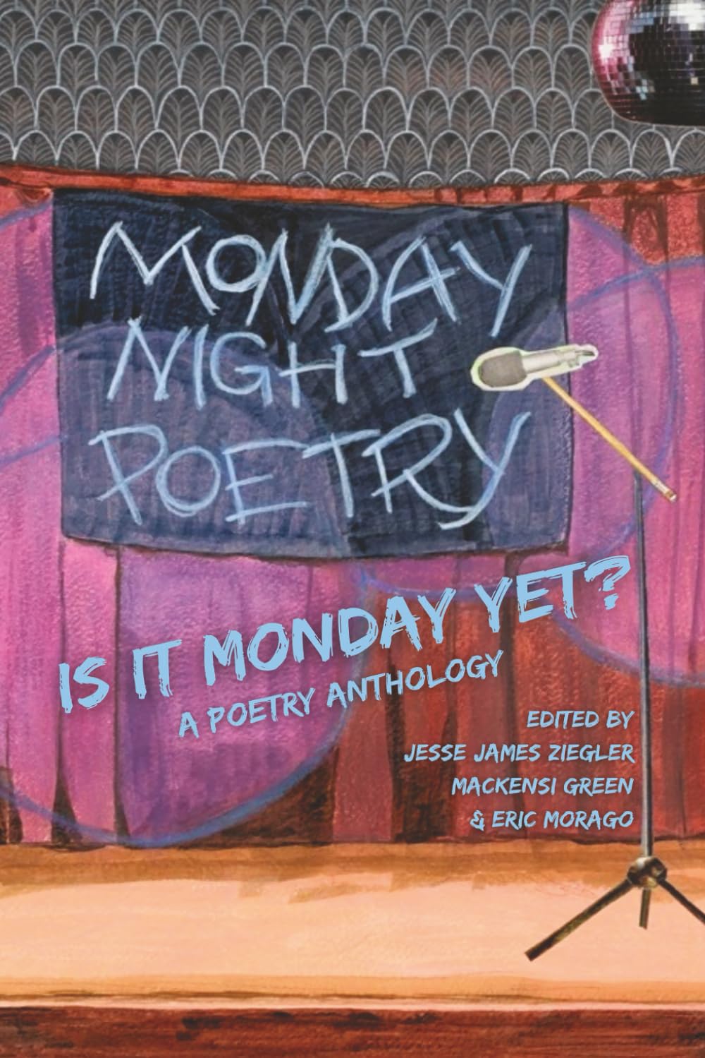 Is It Monday Yet?: A Poetry Anthology Celebrating Monday Night Poetry at Shim's Tavern