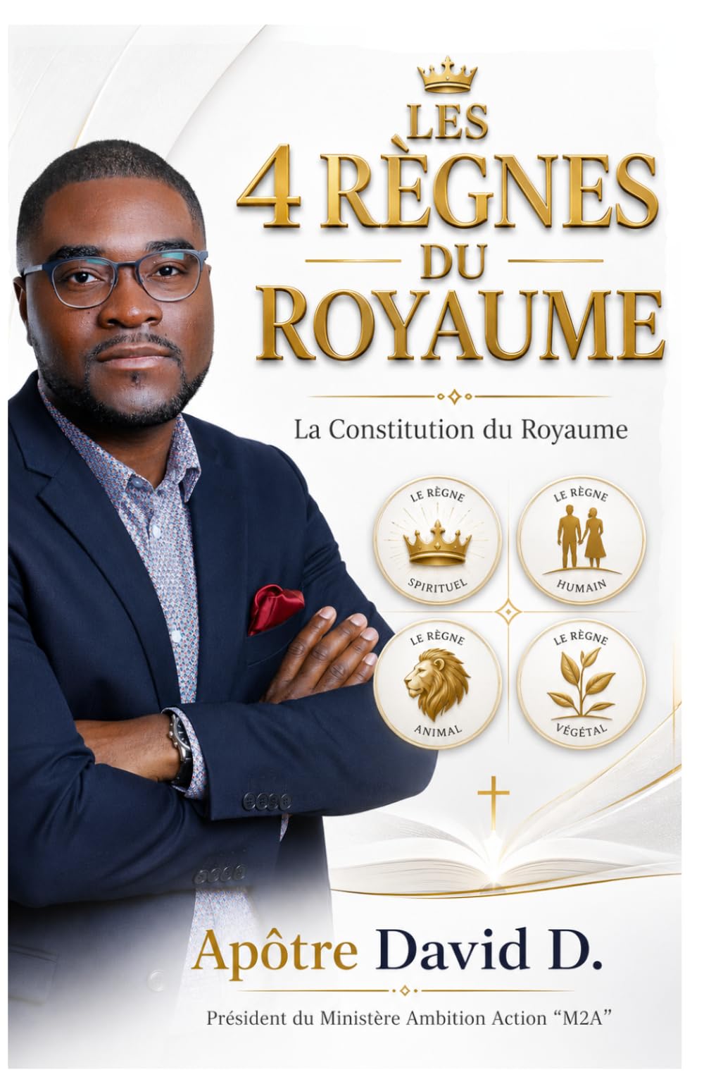 LES 4 RÈGNES DU ROYAUME: Comprendre le Royaume de Dieu