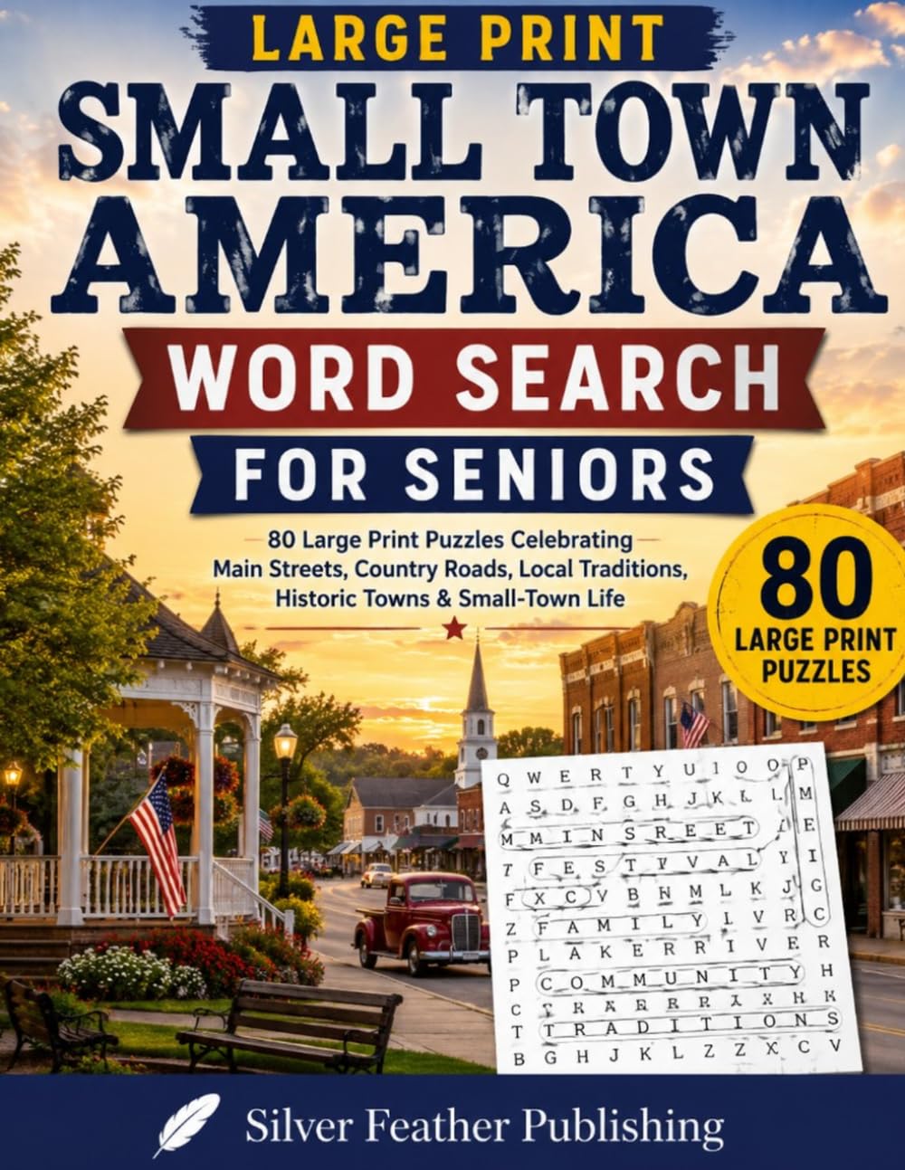 Small Town America Word Search for Seniors: 80 Large Print Puzzles Celebrating Main Streets, Country Roads, Local Traditions, Historic Towns & Small-Town Life