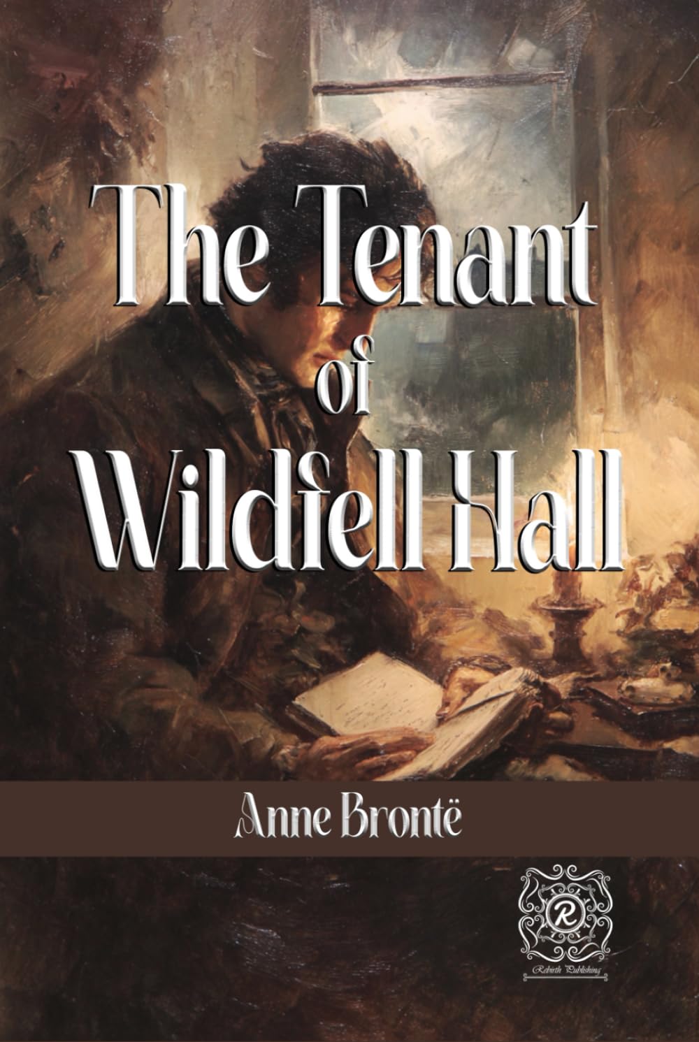 The Tenant of Wildfell Hall: Rebirth Collectors' Edition | Annotated