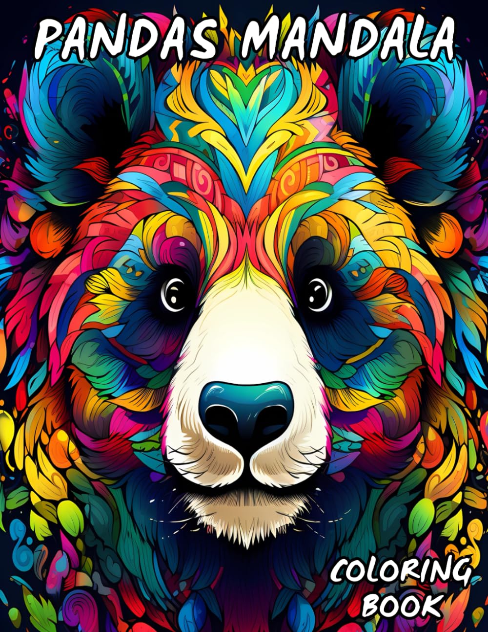 Pandas Mandala Coloring Book: An amazing coloring book with pandas in mandala style for adults (Mandala & Abstract Coloring Books)