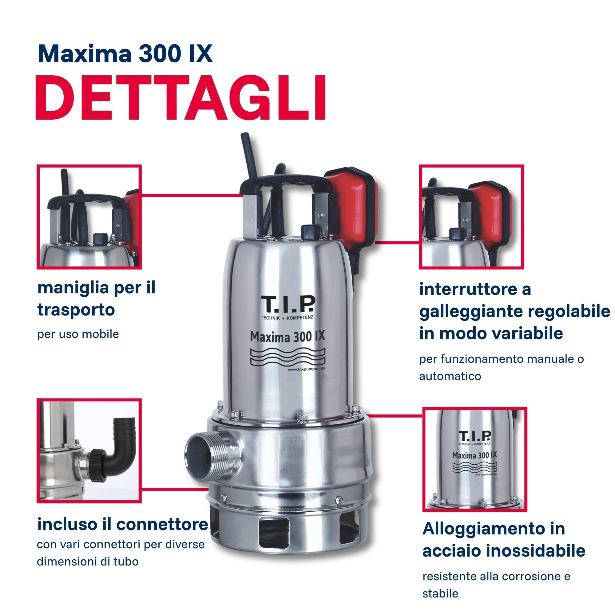 T.I.P. 30116 Maxima 300 IX Pompa sommersa per acque reflue in acciaio inox, fino a 18.000 l/h di portata