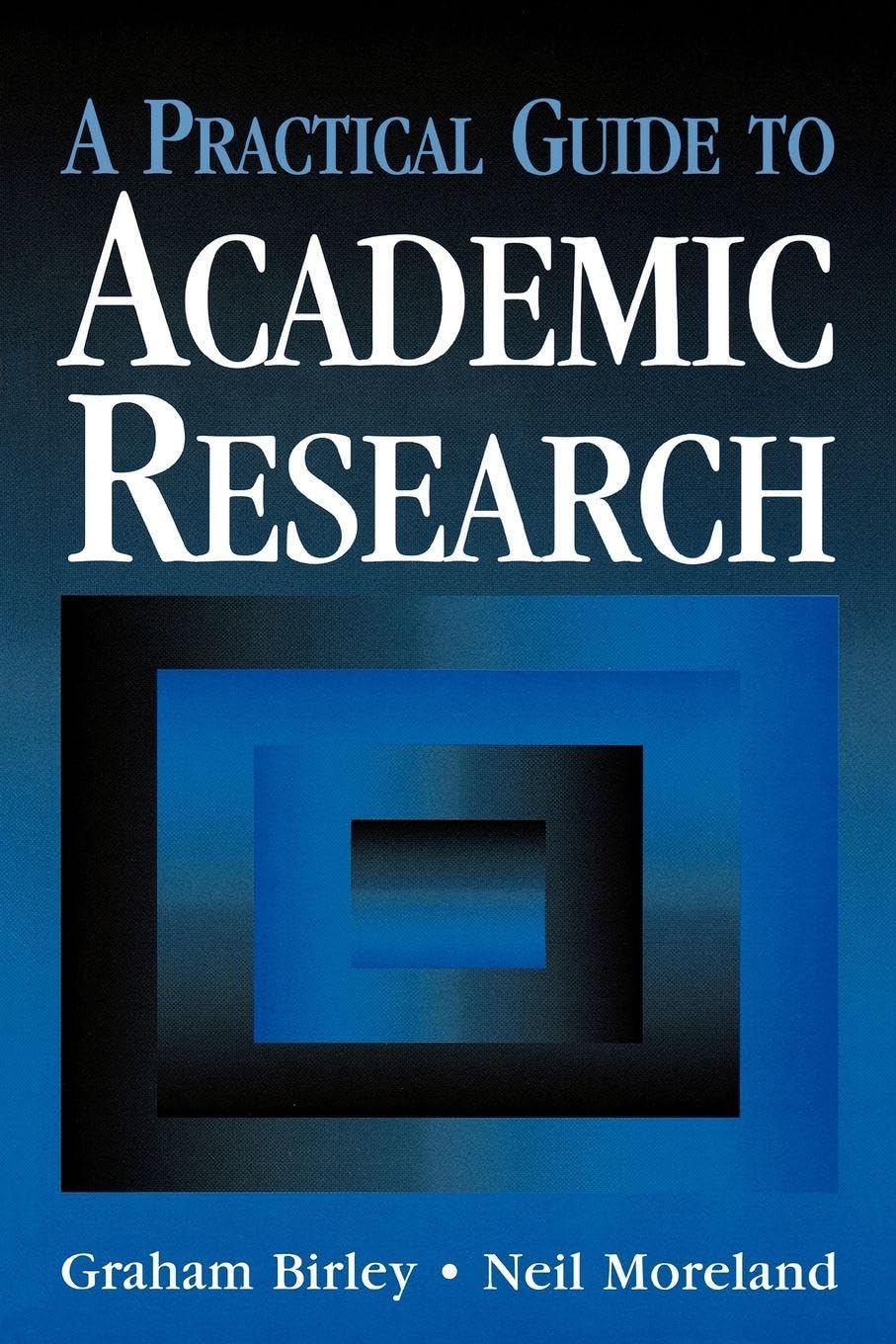 A Practical Guide to Academic Research,Graham Birley, Neil Morel