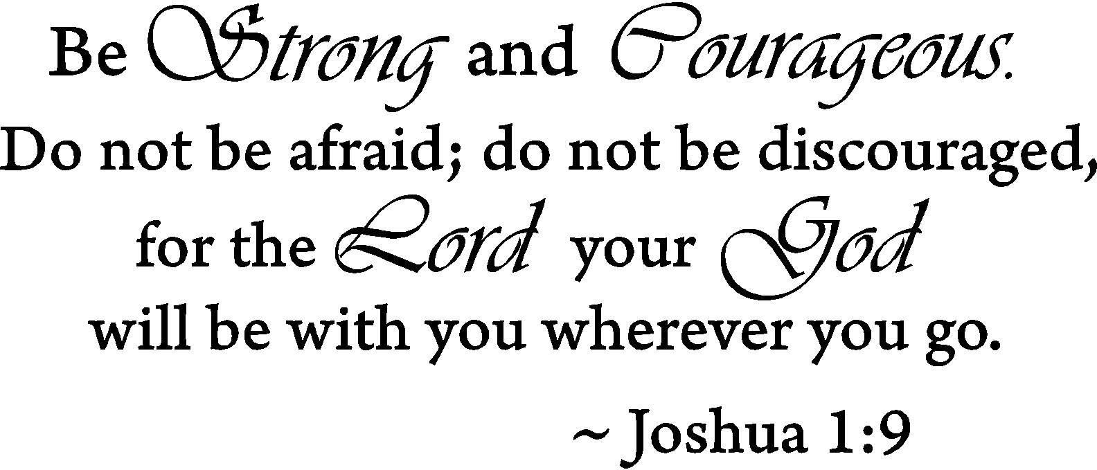 DG-BSC-1 Be Strong and Courageous Do Not Be Afraid Joshua 1:9 Religious Wall Quotes Arts Large Wall Decal Sticker Quote Home Decoration Decor