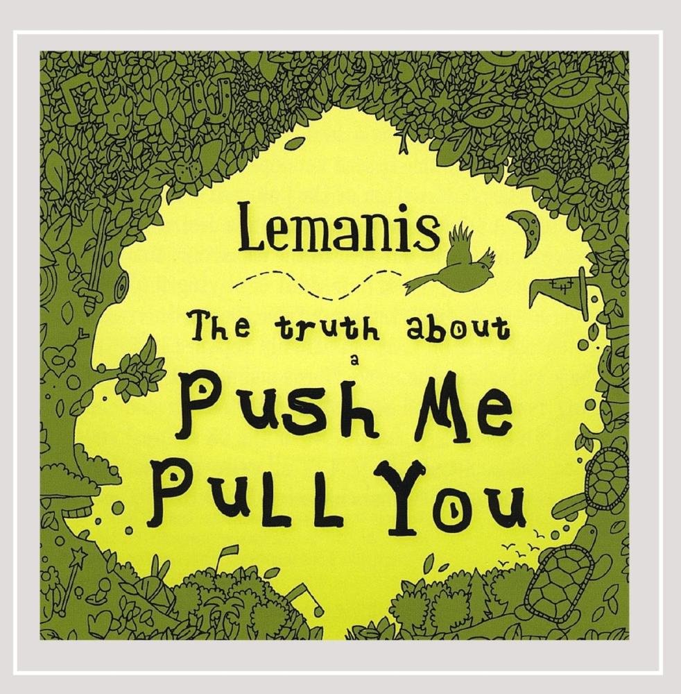 Lemanis Truth About a Push Me Pull You Music
