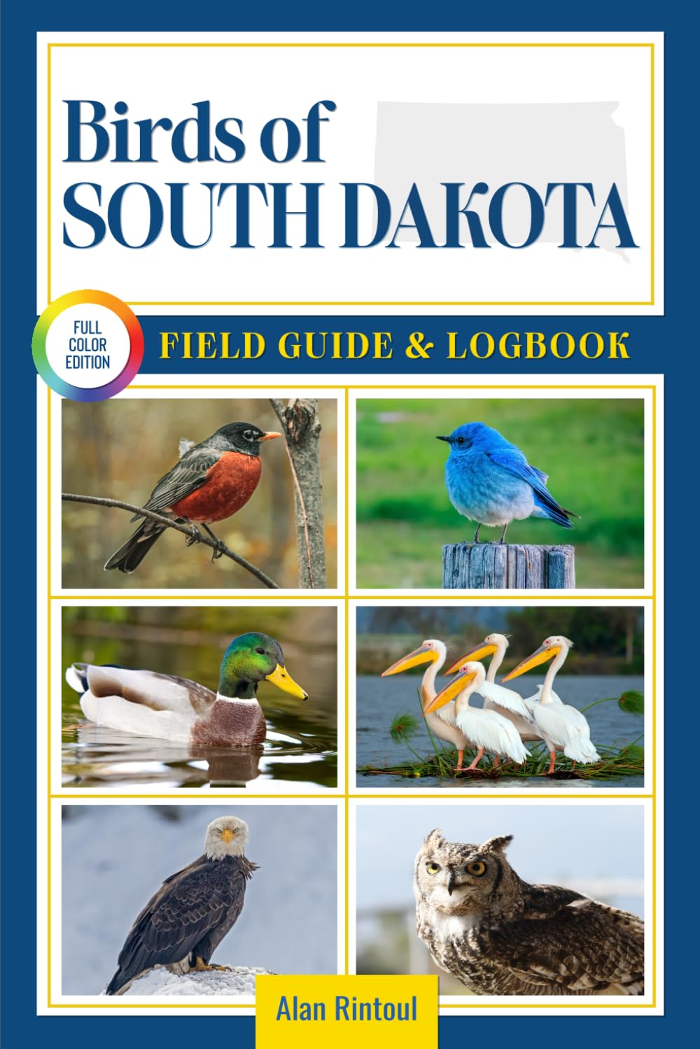 Birds of South Dakota Field Guide and Logbook: An Essential Birdwatching Guide with Identification Tips for 60 Common Bird Species in South Dakota      Paperback – July 10, 2025
