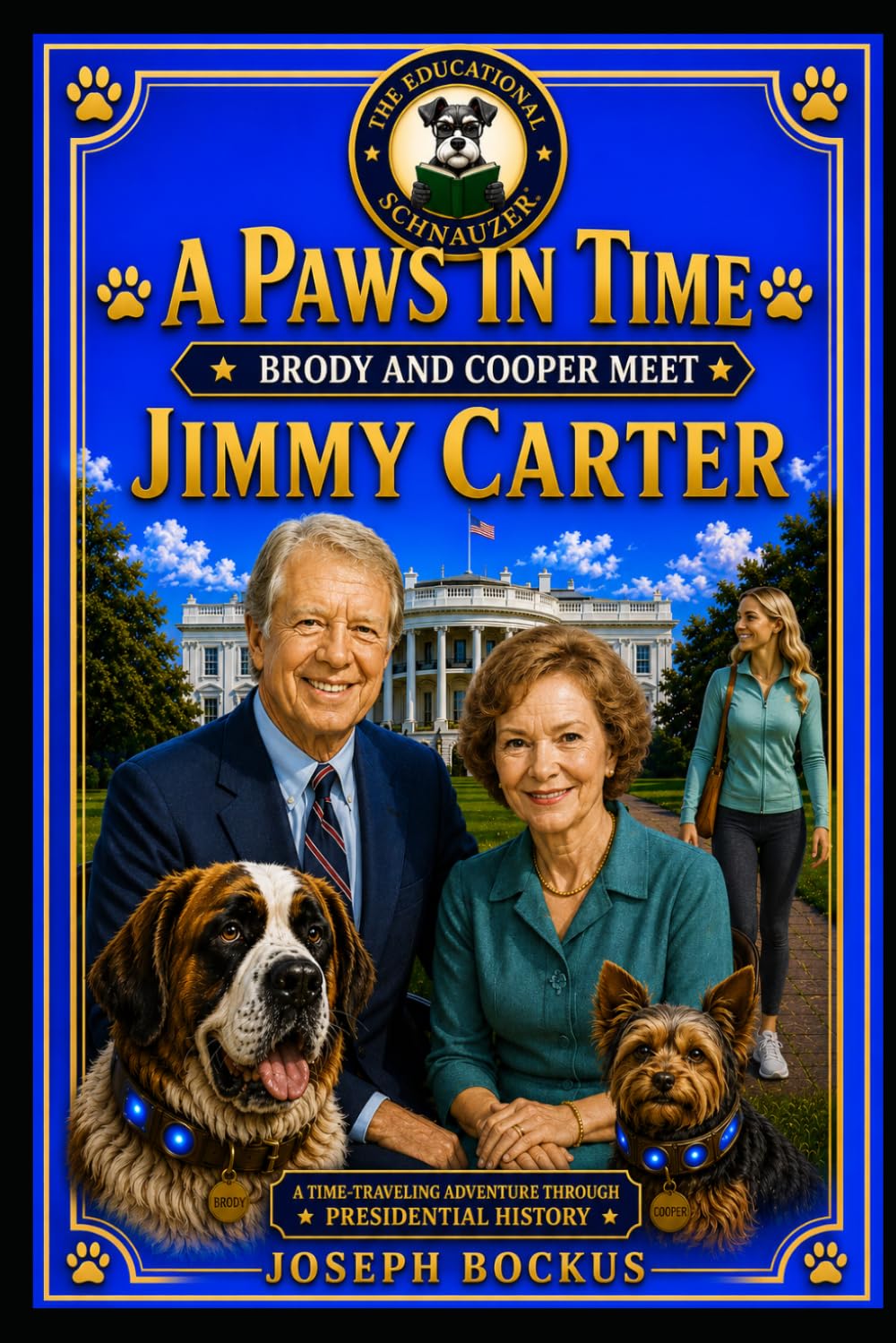 A Paws In Time: Brody and Coooper Meet Jimmy Carter: 39 (A Paws in Time: Brody and Cooper Meet The Presidents)