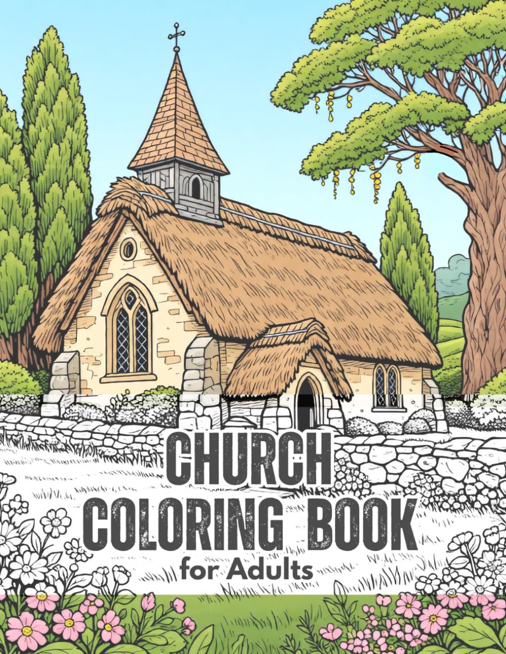 Church Coloring Book for Adults: Traditional Churches in Calm Countryside Scenes — Peaceful Coloring for Relaxation