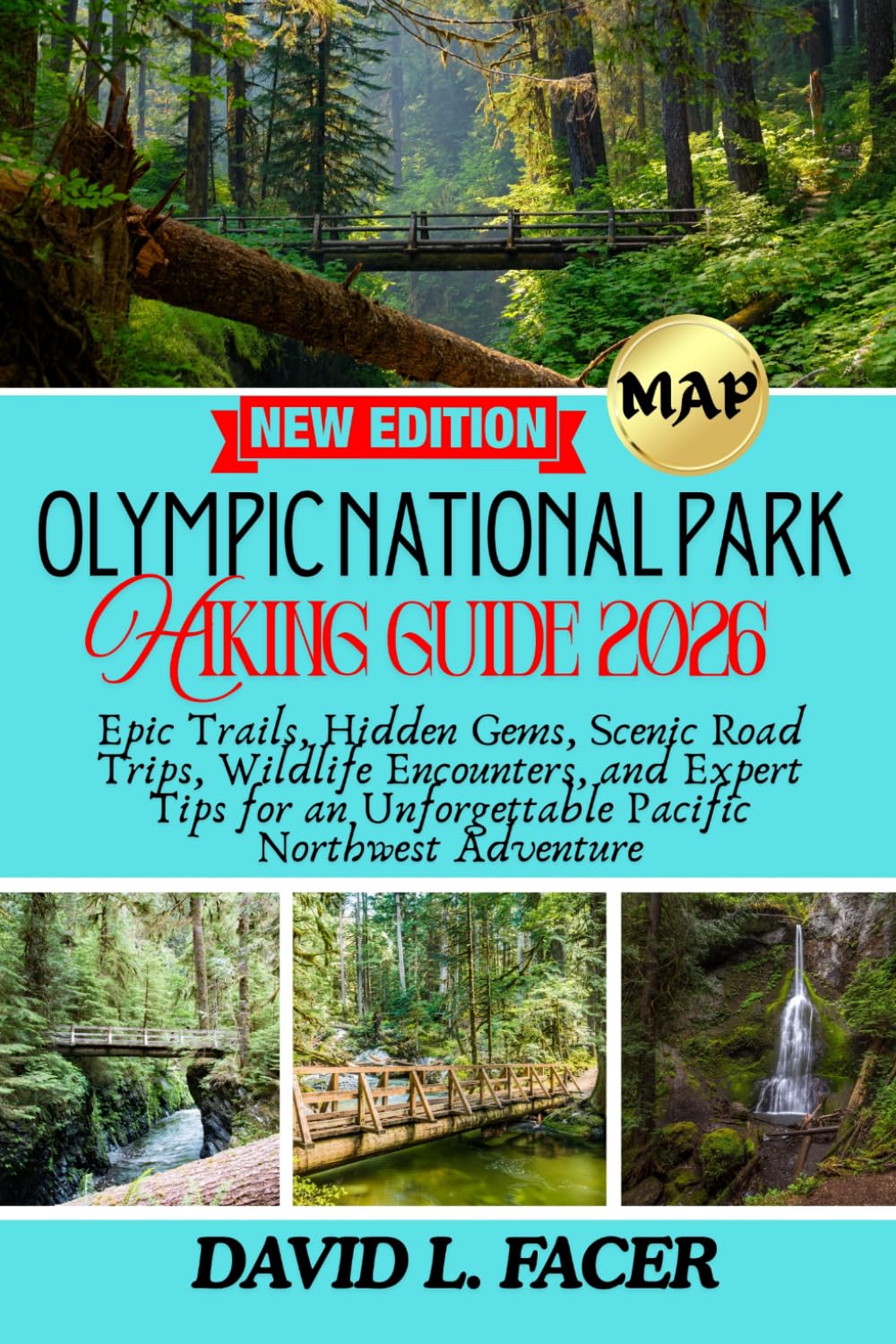 OLYMPIC NATIONAL PARK HIKING GUIDE 2026: Epic Trails, Hidden Gems, Scenic Road Trips, Wildlife Encounters, and Expert Tips for an Unforgettable Pacific Northwest Adventure
