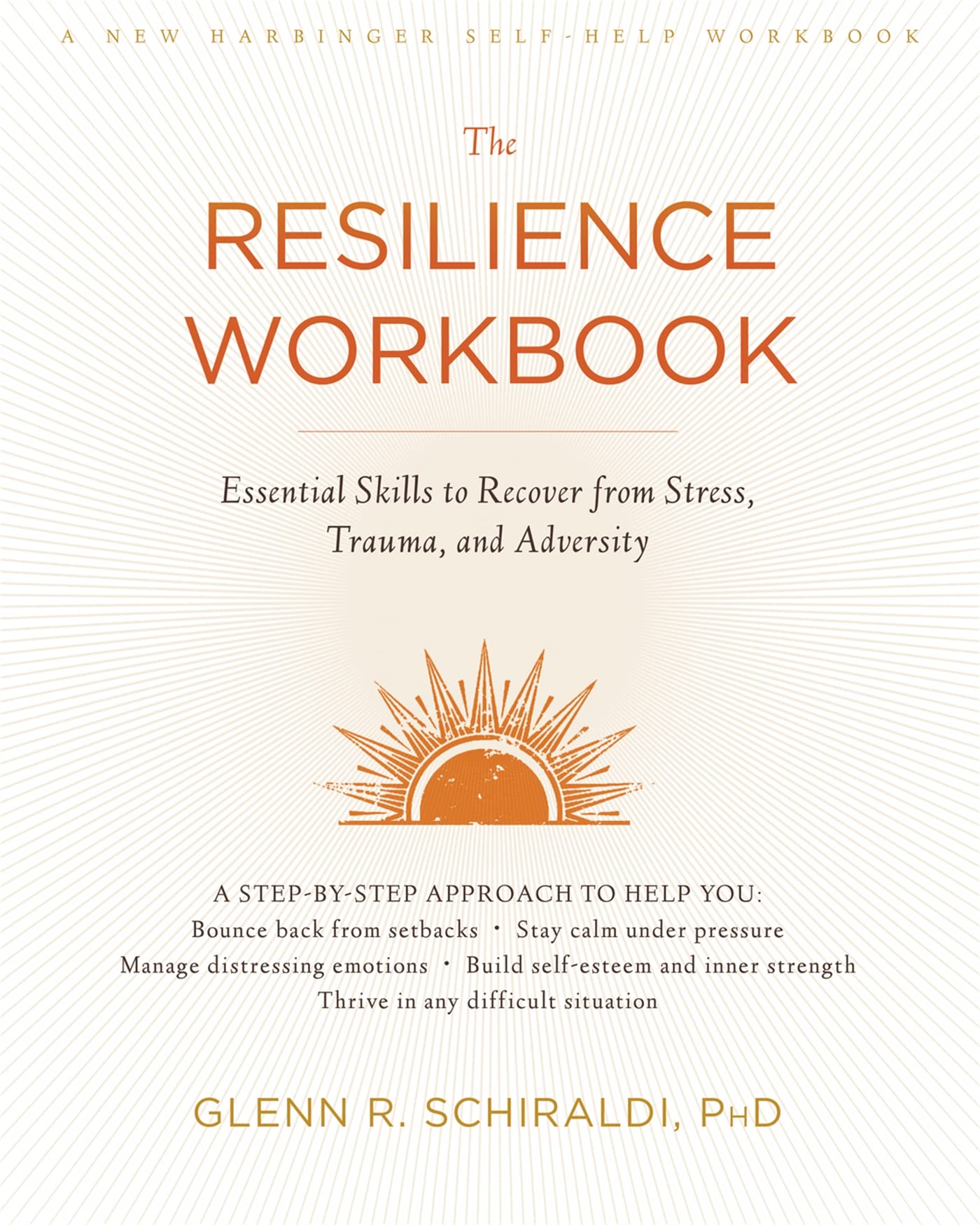 The Resilience Workbook: Essential Skills to Recover from Stress, Trauma, and Adversity Paperback – Illustrated, November 1, 2017