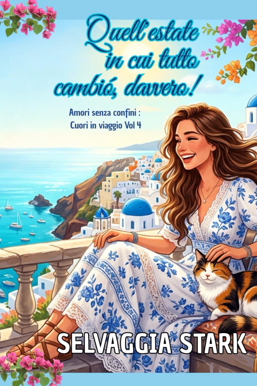 Quell’estate in cui cambiò tutto, davvero!: Amori senza confini: Cuori in viaggio • Vol. 4