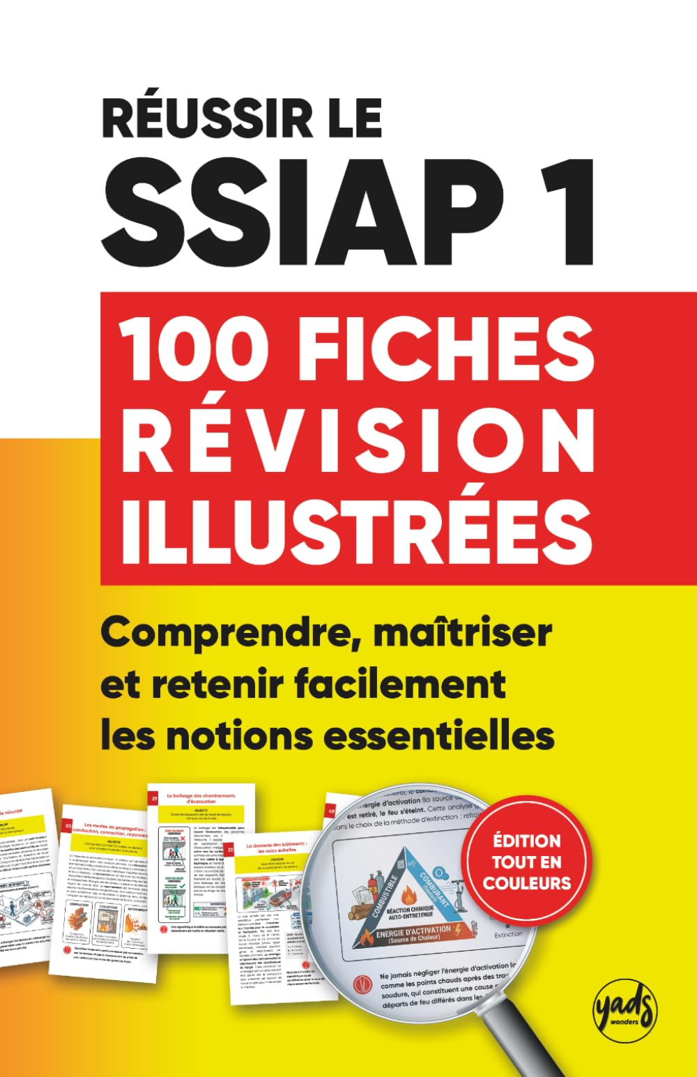 RÉUSSIR LE SSIAP 1 - 100 FICHES RÉVISION ILLUSTRÉES - Comprendre, maîtriser et retenir facilement les notions essentielles: Guide de formation Service ... indispensables pour passer l’examen.