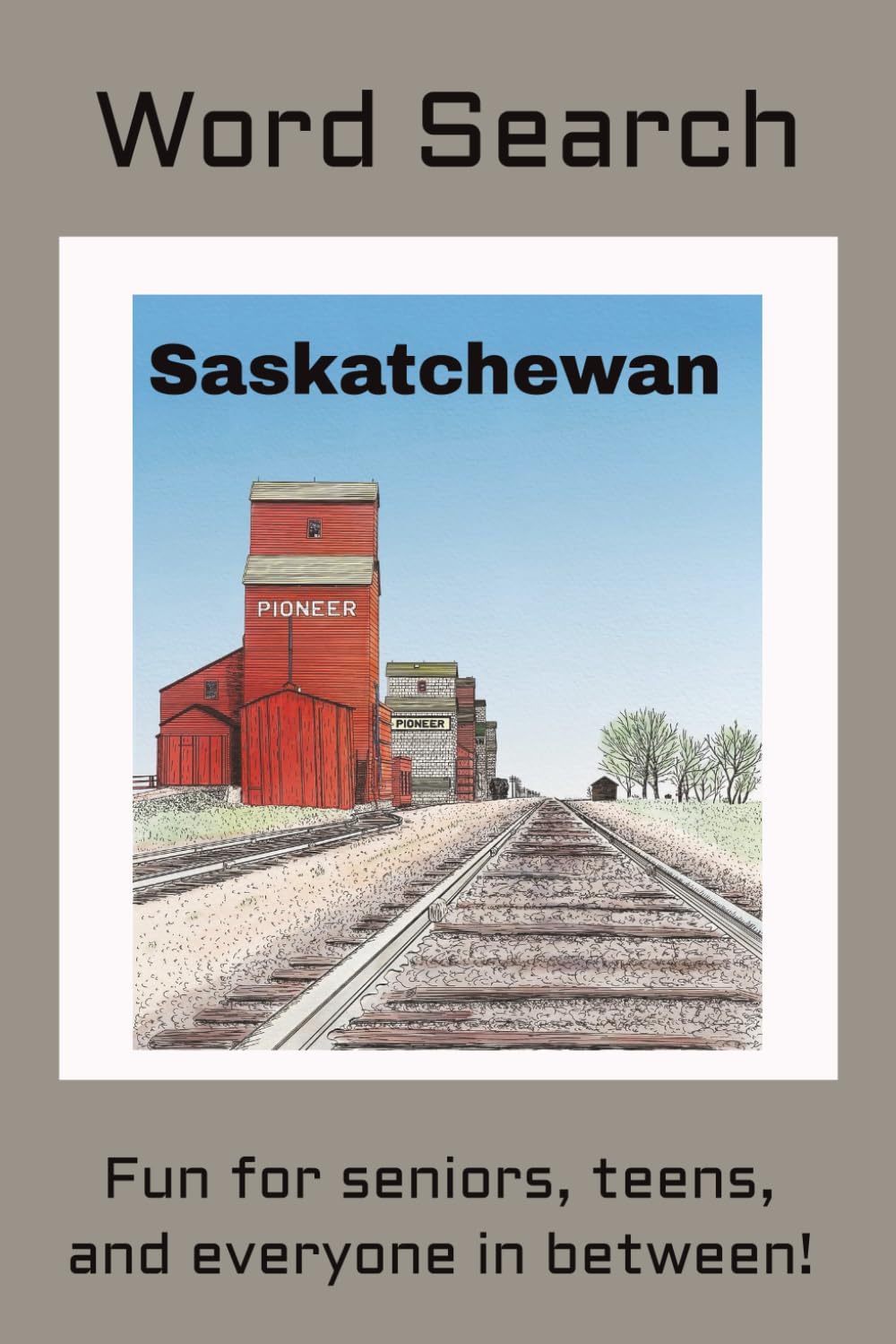 Saskatchewan Word Search Puzzle Book: Word searches about places in Saskatchewan, Western Canada, 6x9 inches, 45 puzzles, fun for seniors, teens and ... Great for travel, exercise for your brain