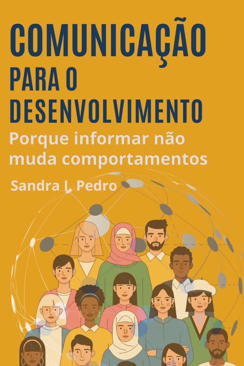 Comunicação para o Desenvolvimento: Lições e Estratégias das Grandes Agências Humanitárias e para o Desenvolvimento