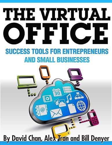The Virtual Office: Success Tools for Entrepreneurs and Small Businesses