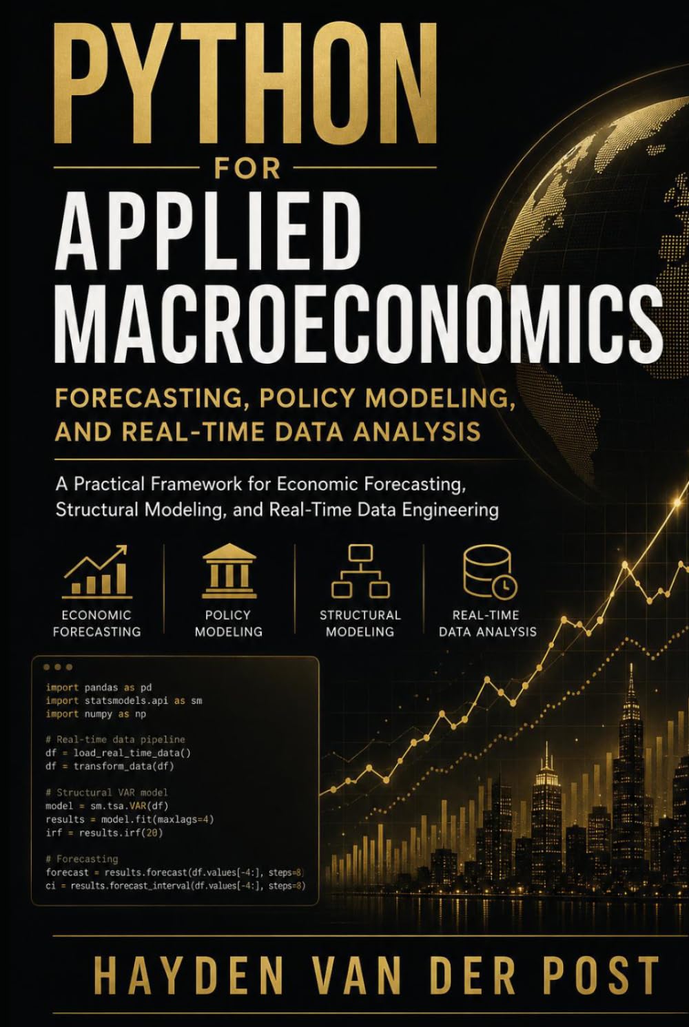 Python for Applied Macroeconomics: Forecasting, Policy Modeling, and Real-Time Data Analysis: A Practical Framework for Economic Forecasting, ... Series, Quantitative Economics with Python)