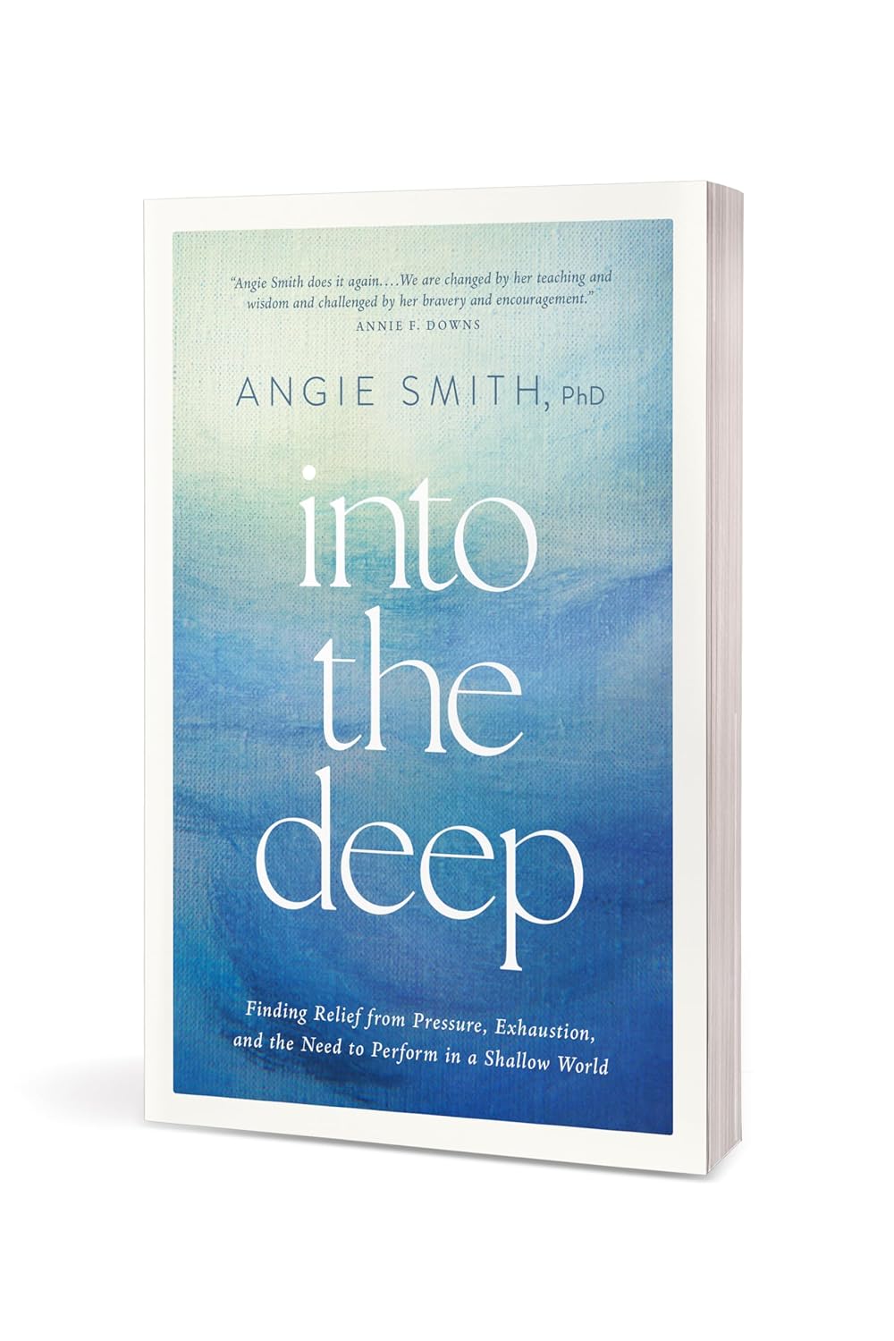 Into the Deep: Finding Relief from Pressure, Exhaustion, and the Need to Perform in a Shallow World      Paperback – October 6, 2026