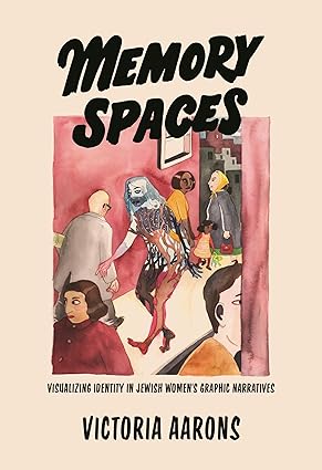 Memory Spaces: Visualizing Identity in Jewish Women's Graphic Narratives-Wow! eBook