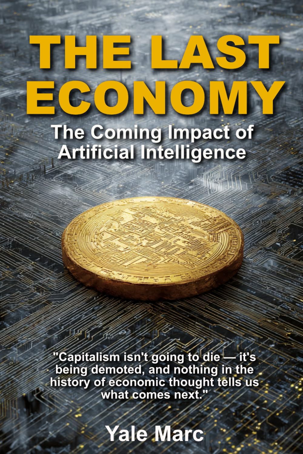 The Last Economy: The Coming Impact of Artificial Intelligence