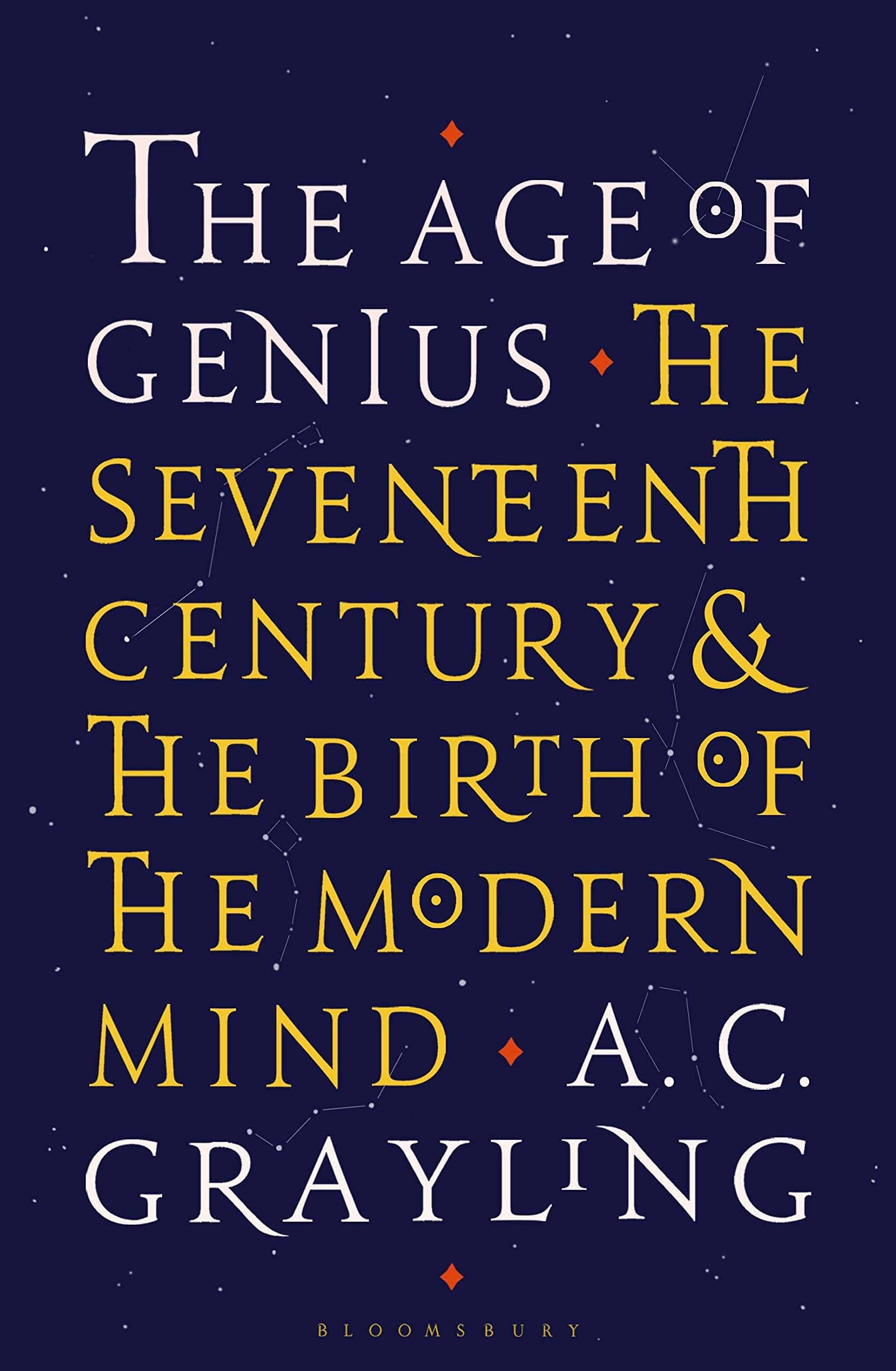 The Age of Genius: The Seventeenth Century and the Birth of the Modern Mind Paperback โ 9 May 2017