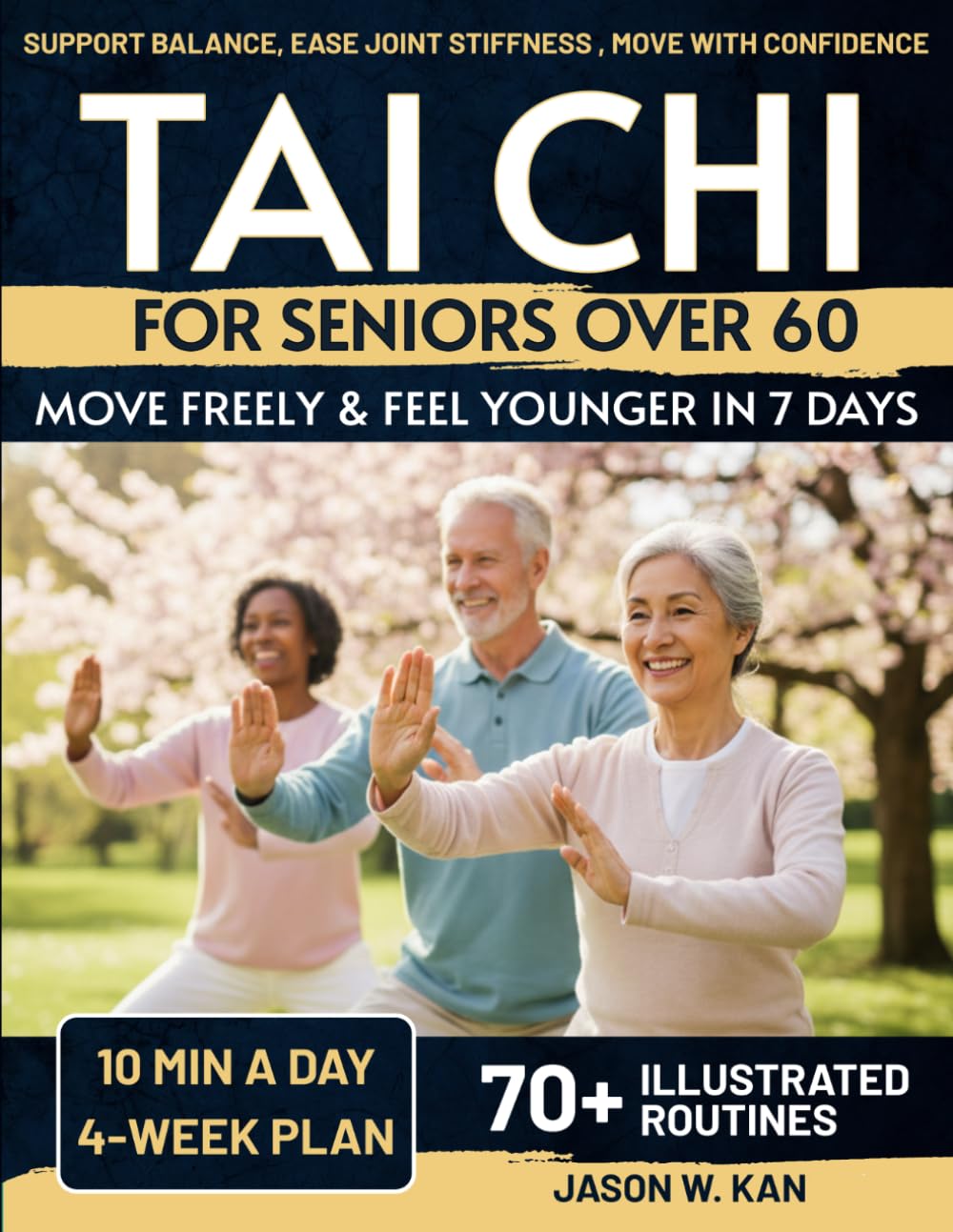 Tai Chi for Seniors: Support Balance, Ease Joint Stiffness & Move with Confidence—Gentle 10-Minute Tai Chi Routines (with Seated Options) for Everyday Independence – 4-Week Plan