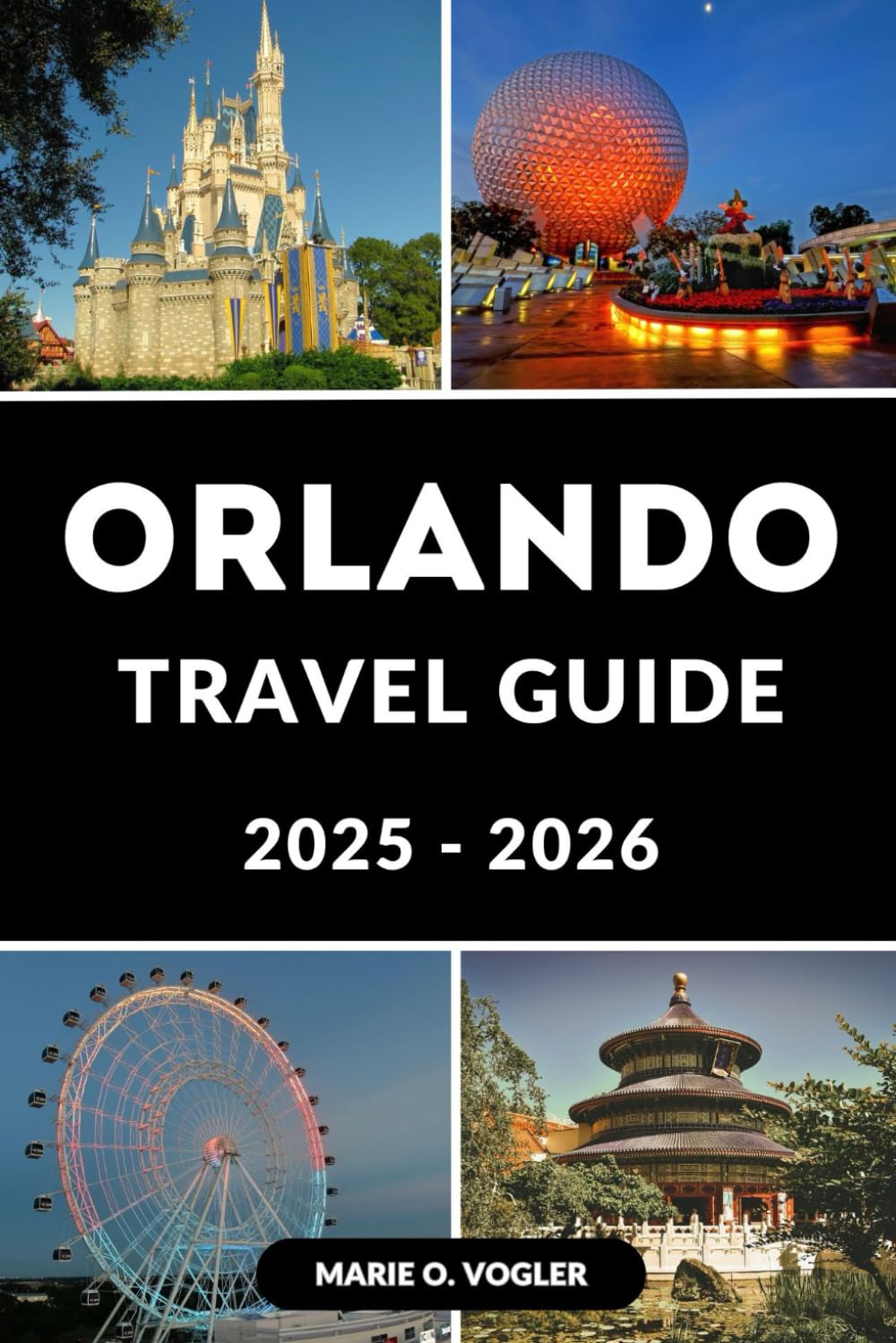 ORLANDO TRAVEL GUIDE 2025 – 2026: A Complete Tourist Guide to Orlando’s Best