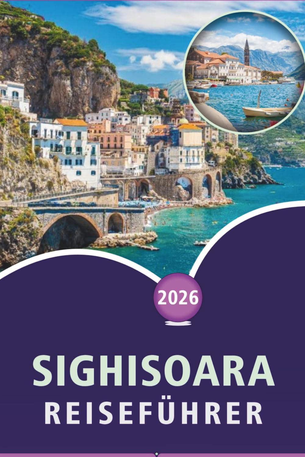 SIGHISOARA REISEFÜHRER 2026: Entdecken Sie Siebenbürgens mittelalterlichen Charme, Top-Attraktionen, historische Sehenswürdigkeiten, lokale Küche, ... Tipps für jeden Reisenden in Rumänien.