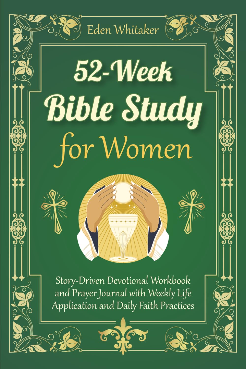 52-Week Bible Study for Women: Story-Driven Devotional Workbook and Prayer Journal with Weekly Life Application and Daily Faith Practices