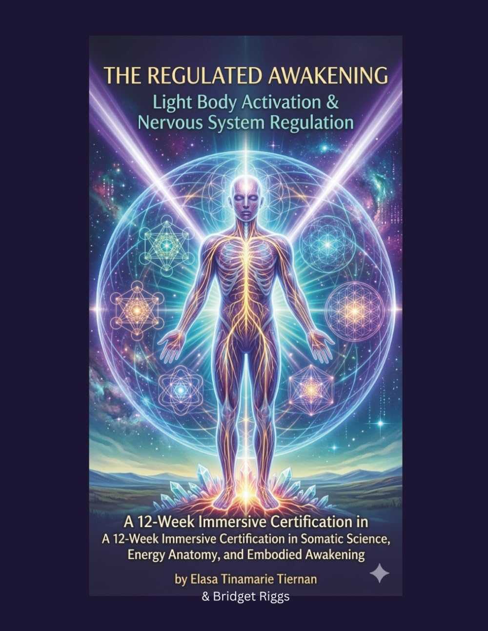 The Regulated Awakening: A Field Guide to Nervous System Mastery and Light Body Activation