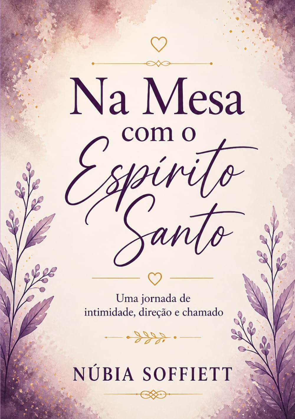 Na Mesa com o Espírito Santo: Uma jornada de intimidade, direção e chamado