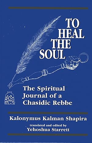 To Heal the Soul: The Spiritual Journal of a Chasidic Rebbe-Wow! eBook