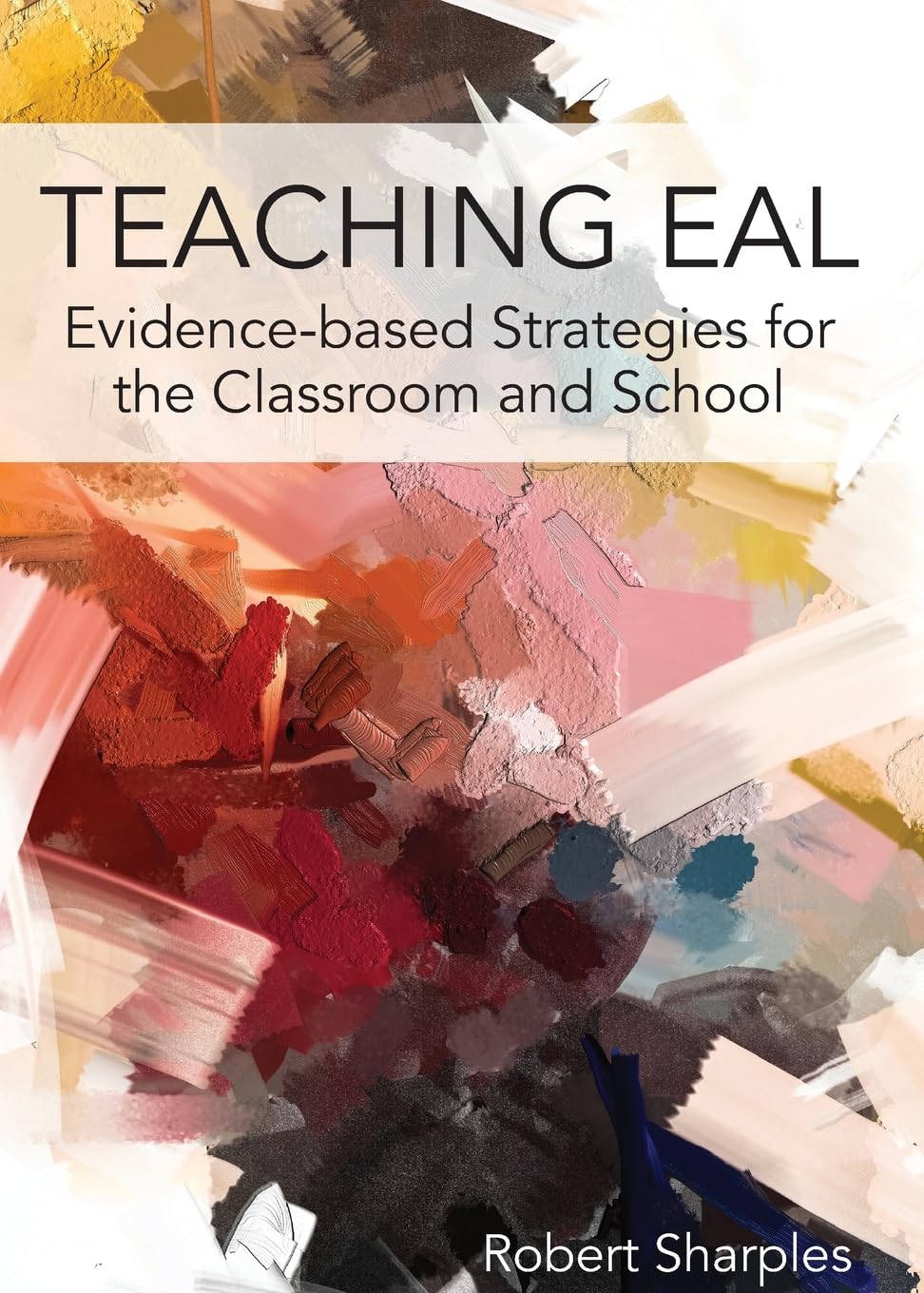 Teaching EAL: Evidence-based Strategies for the Classroom and