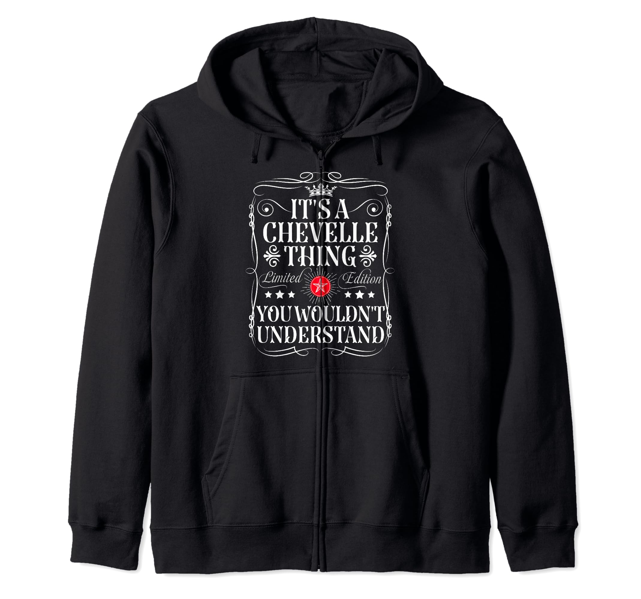 Chevelle Name Its A Chevelle Thing You Wouldn't Understand Zip Hoodie