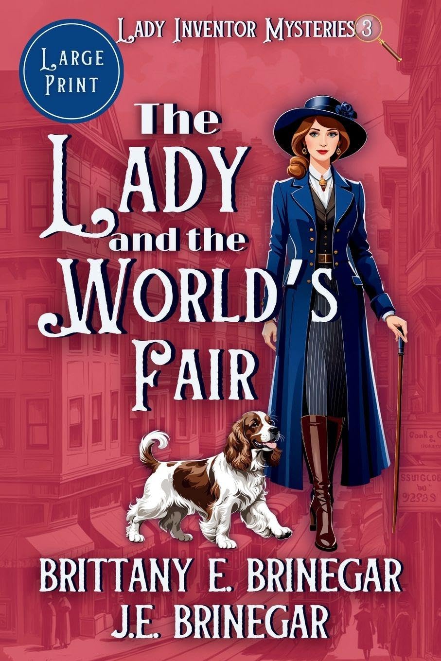 The Lady and the World's Fair: A 1920s San Francisco Murder Mystery (Large Print): 3 (The Lady Inventor Mysteries (Large Print))