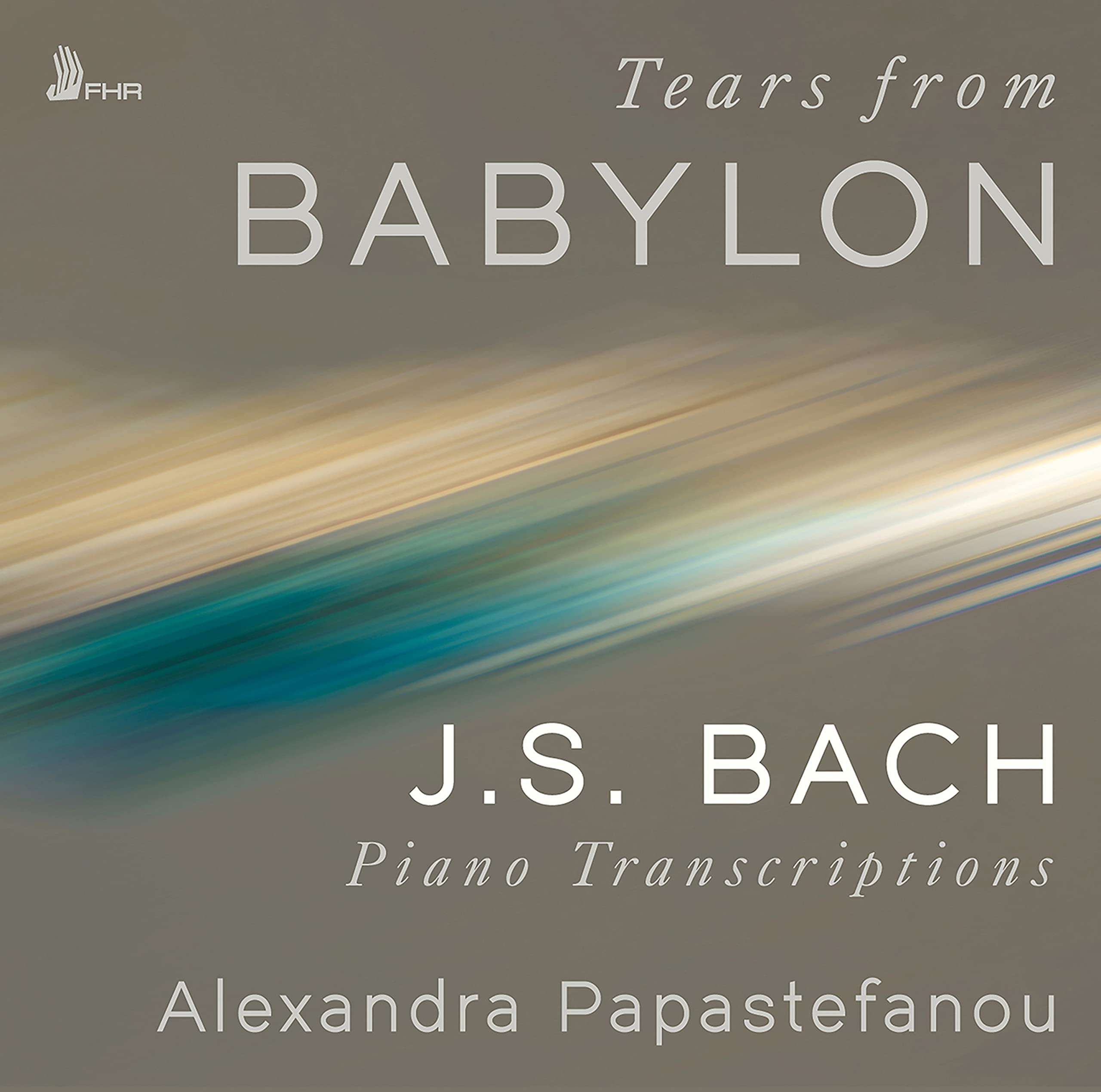 Tears from Babylon: J.S. Bach Piano Transcriptions