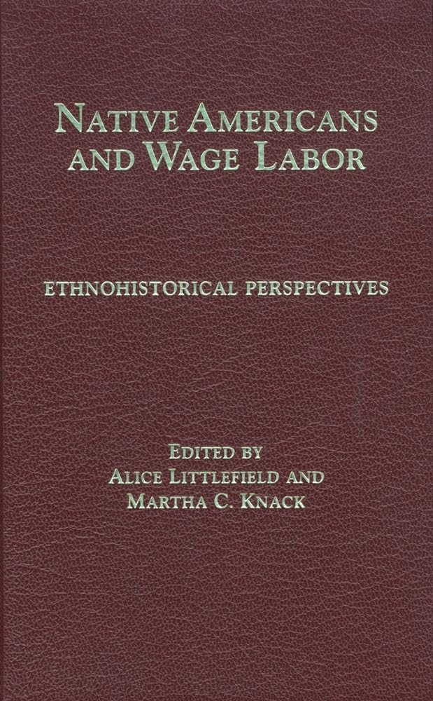 Native Americans and Wage Labor: Ethnohistorical Perspectives