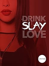 DRINK, SLAY, LOVE