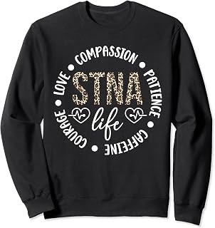 STNA Life STNA Nurse State Tested Nursing Assistant Sweatshirt