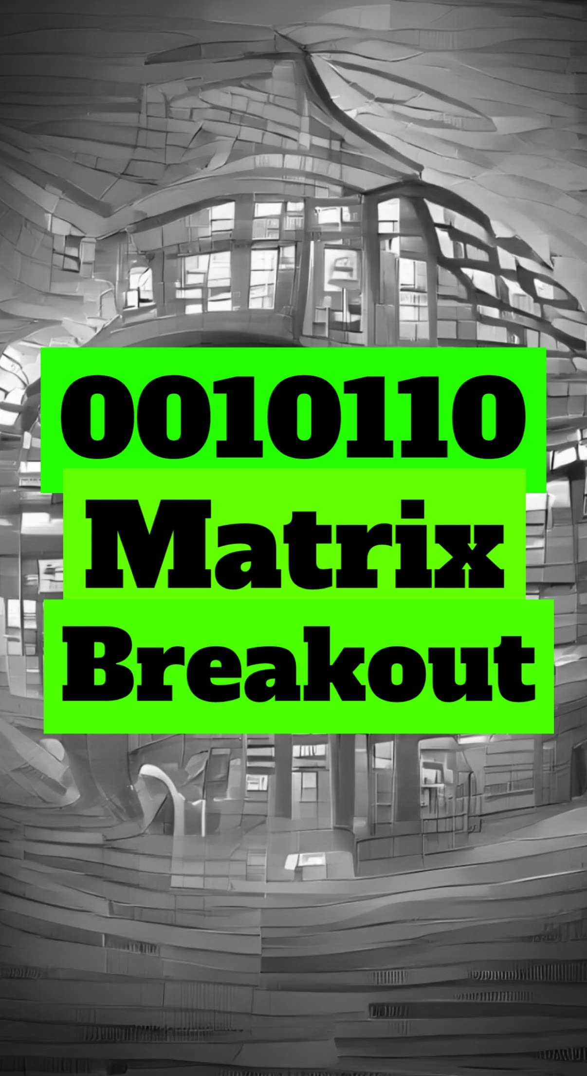 0010110 MATRIX BREAKOUT: Breaking Free From The Simulated Matrix Using Code 0010110 (TOTAL MIND 0010110)