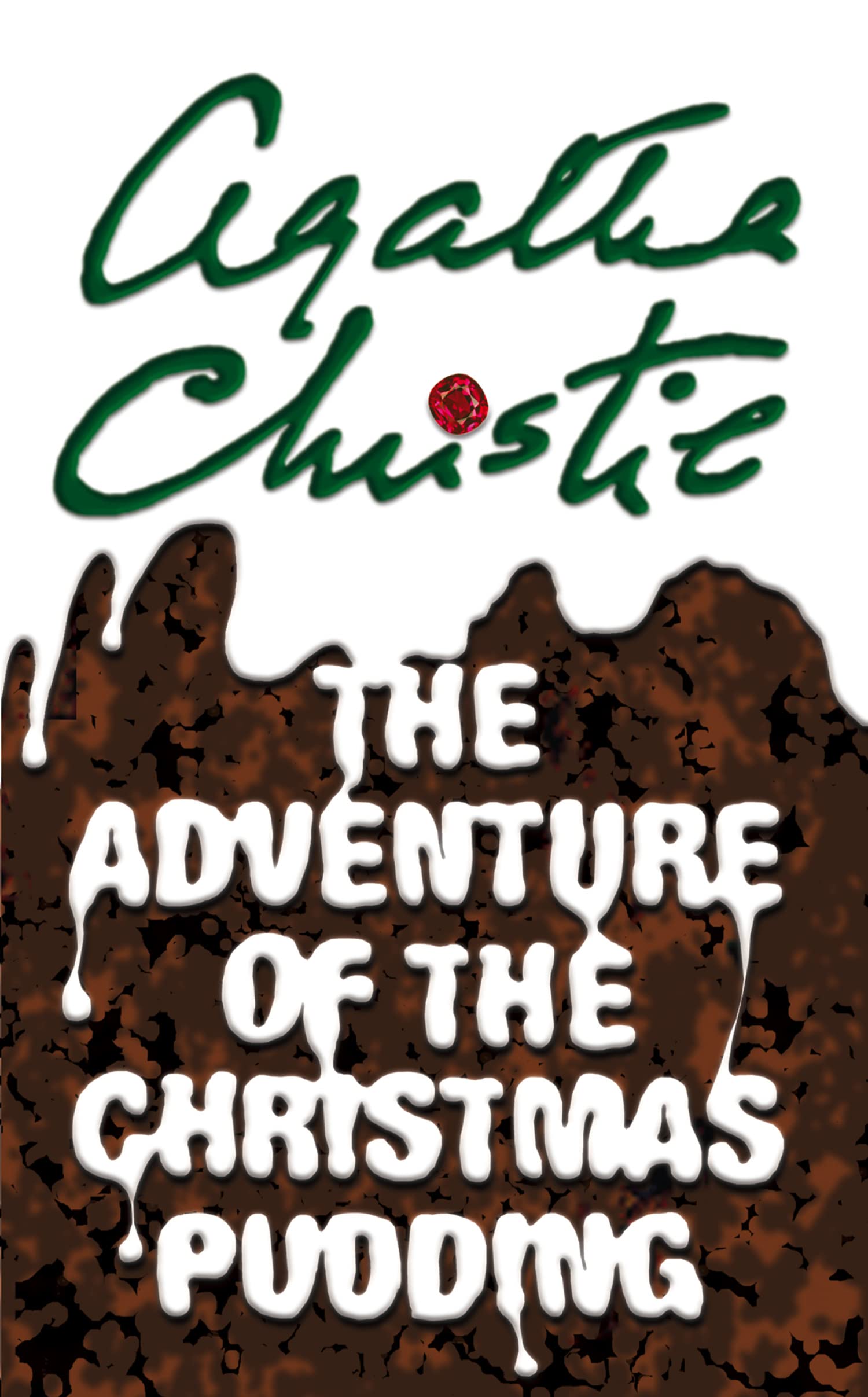THE ADVENTURE OF THE CHRISTMAS PUDDING: A Mystery Anthology of Hercule Poirot and Miss Marple Short Stories