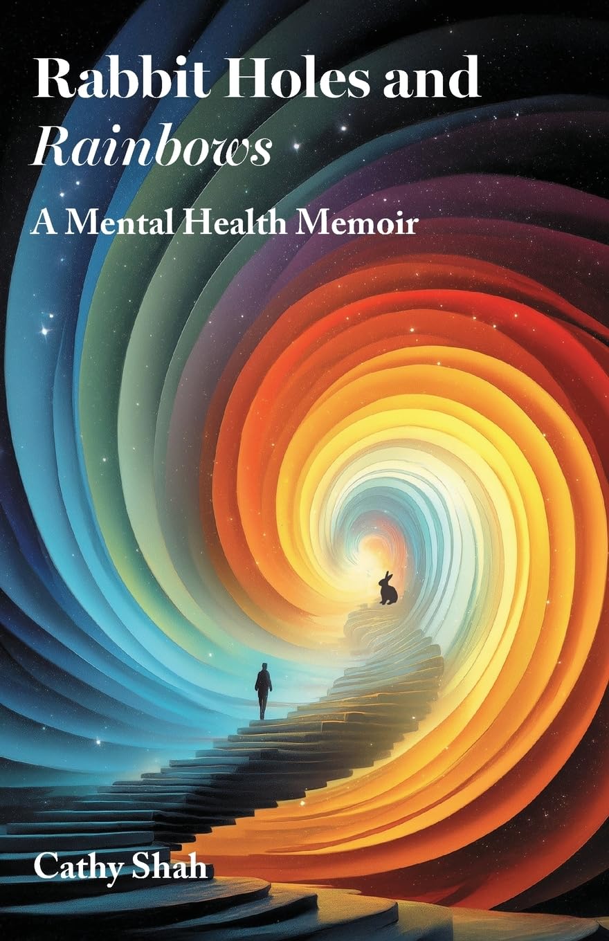 Rabbit Holes and Rainbows: A Mental Health Memoir